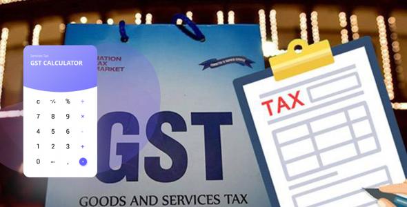 GST Tax Calculator - GST Full Information or GST Guide